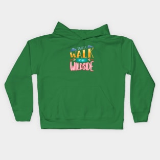 Take A Walk To The Wild Side Kids Hoodie